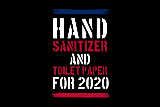 hand sanitizer and toilet paper for 2020 buy t shirt design artwork