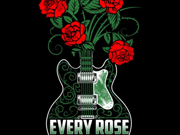 Every rose has it’s thorn print ready t shirt design