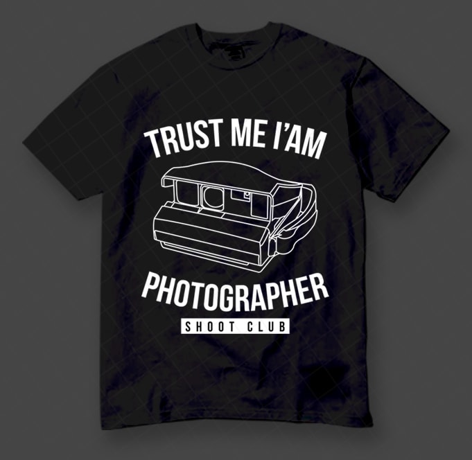 TRUST ME I AM PHOTOGRAPHER print ready t shirt design