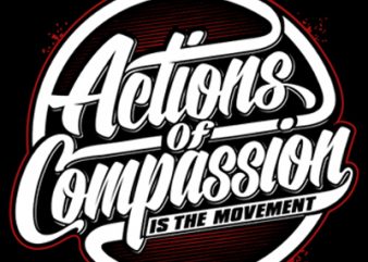 ACTIONS OF COMPASSION buy t shirt design artwork