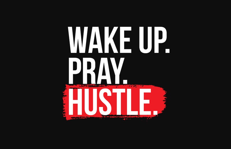 wake up, pray, hustle ready made tshirt design