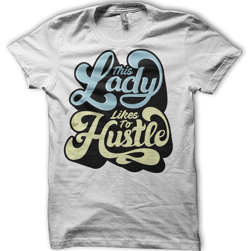 This Lady Likes to hustle t shirt design to buy