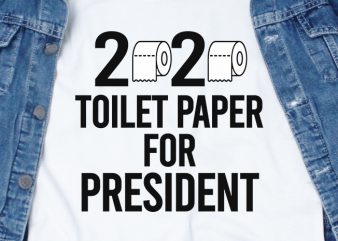 2020 Toilet Paper for President – corona virus – funny t-shirt design – commercial use