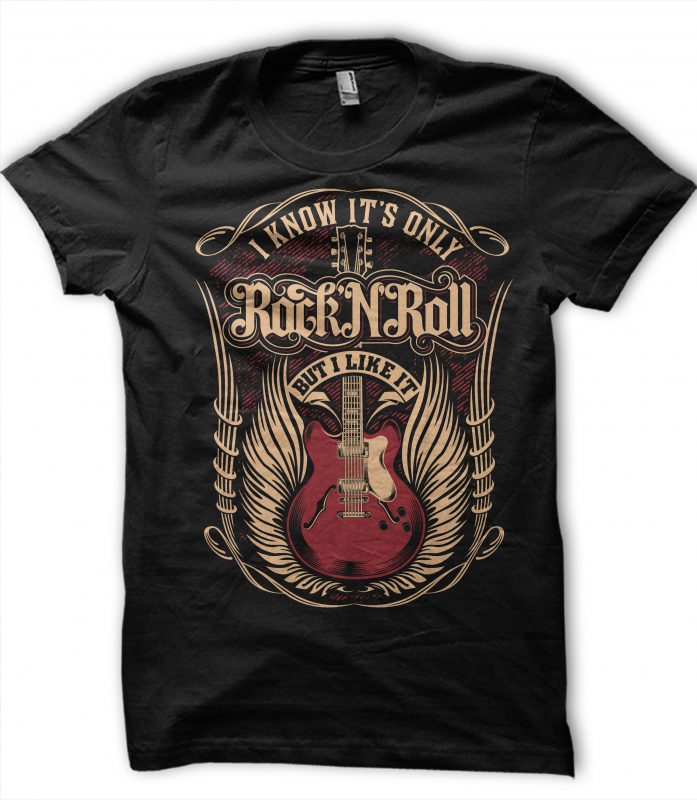 I Know It’s Only Rock N Roll t-shirt design for sale