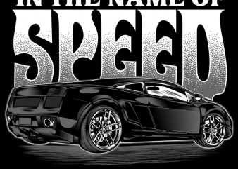 IN THE NAME OF SPEED t shirt design template