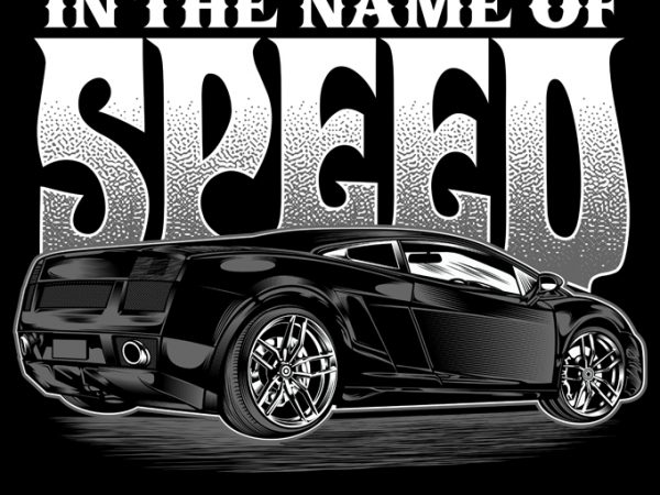 IN THE NAME OF SPEED t shirt design template - Buy t-shirt designs
