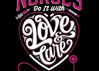 Nurses Do It With Love & Care buy t shirt design artwork