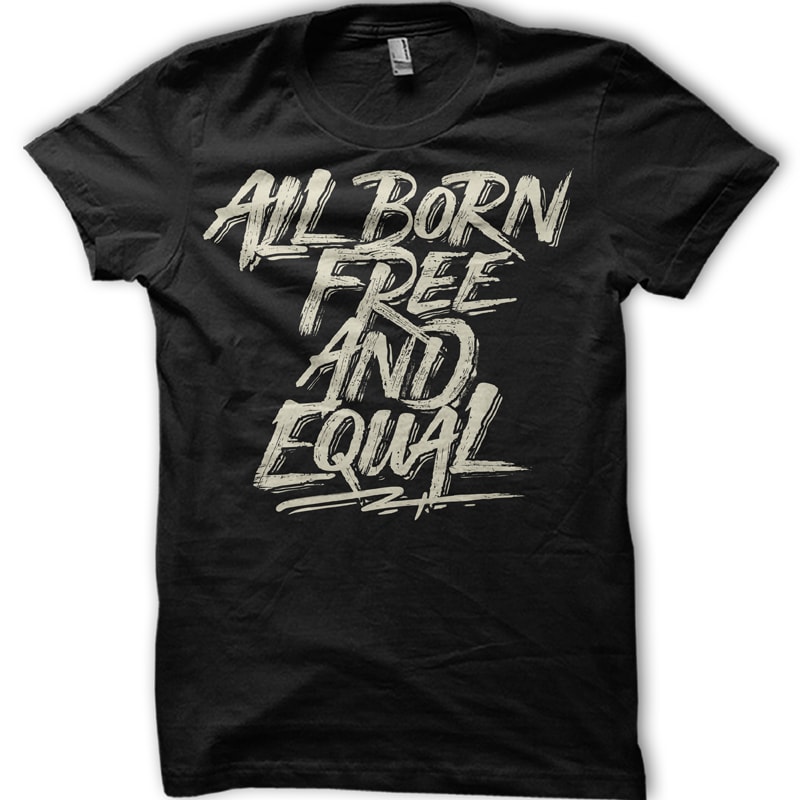 all born free and equal buy t shirt design artwork