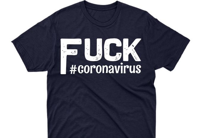 F*ck Corona Virus awareness tshirt design