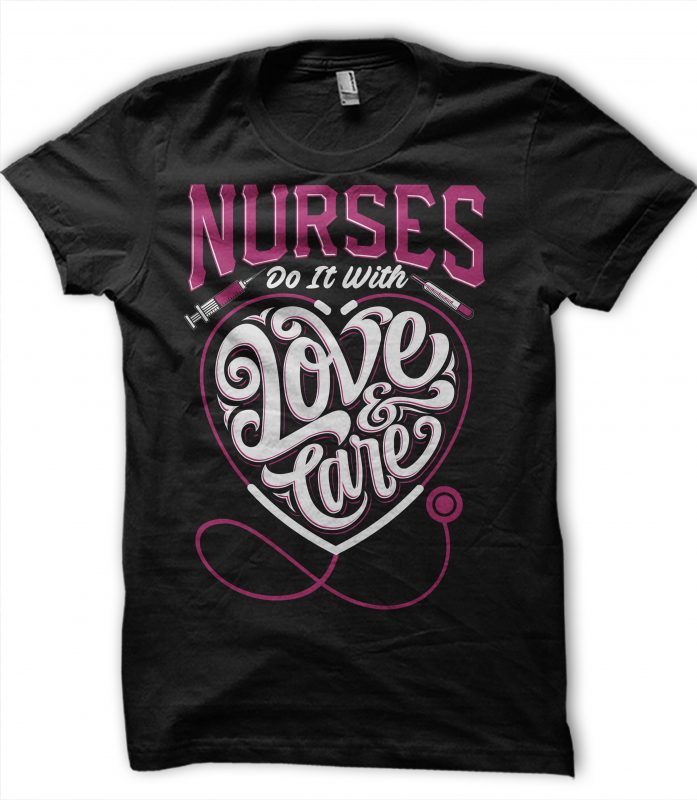 Nurses Do It With Love & Care buy t shirt design artwork