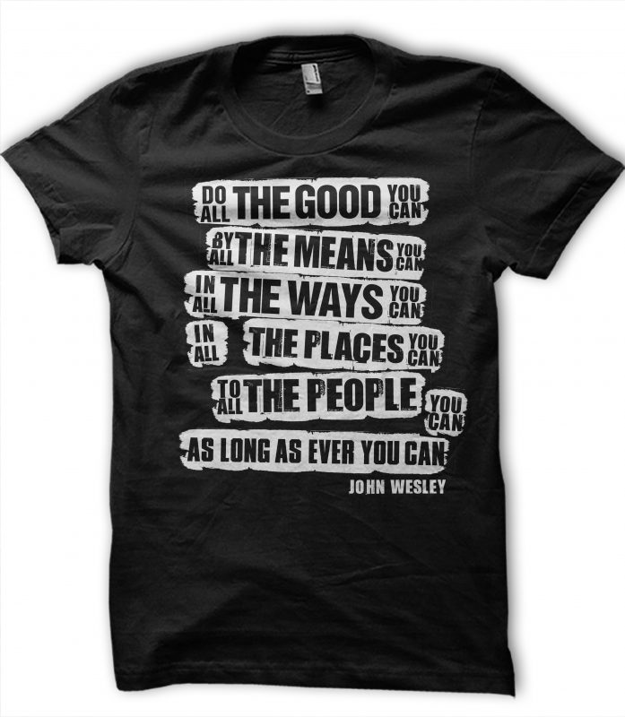 JOHN WESLEY QUOTES ready made tshirt design