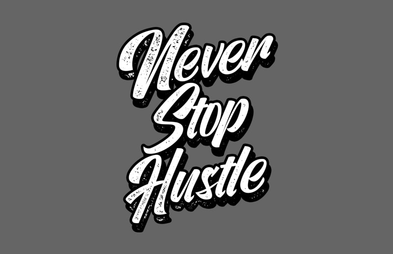 Never Stop Hustle t-shirt design for commercial use
