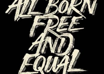 all born free and equal buy t shirt design artwork