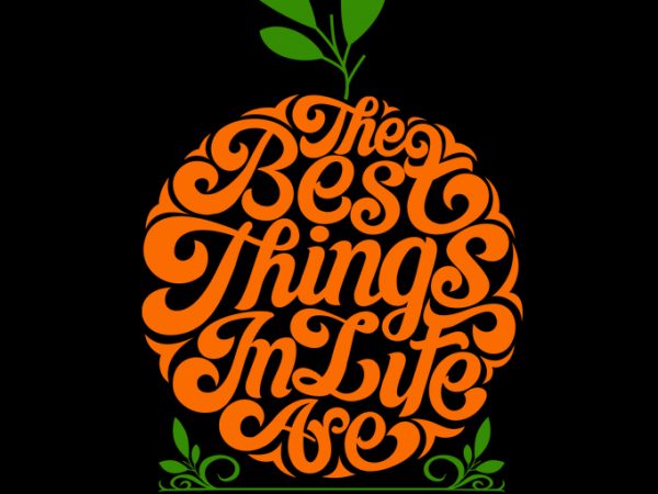 The best things in life are made in nature graphic t-shirt design The best things in life are made in nature graphic t-shirt design