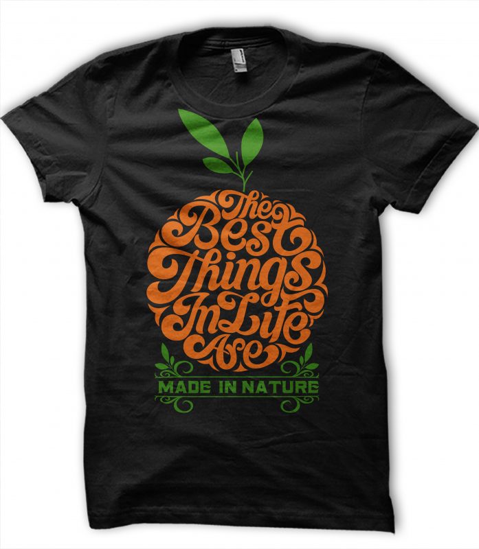 The Best things in life are made in nature graphic t-shirt design
