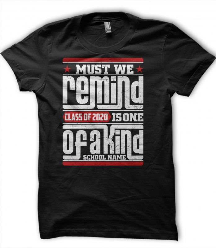 Must Remind is one of a kind design for t shirt t shirt designs for sale