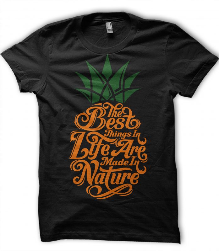 The Best things in life are made in nature 2 graphic t-shirt design