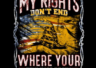 my RIGHT DON’T END WHERE YOUR FEELING BEGIN commercial use t-shirt design