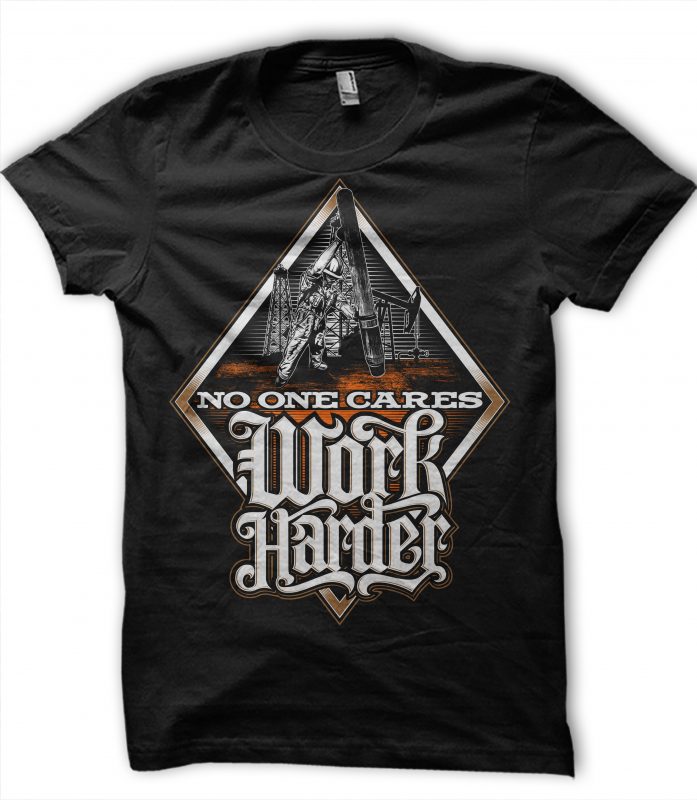 NO ONE CARES WORK HARDER t shirt design for download
