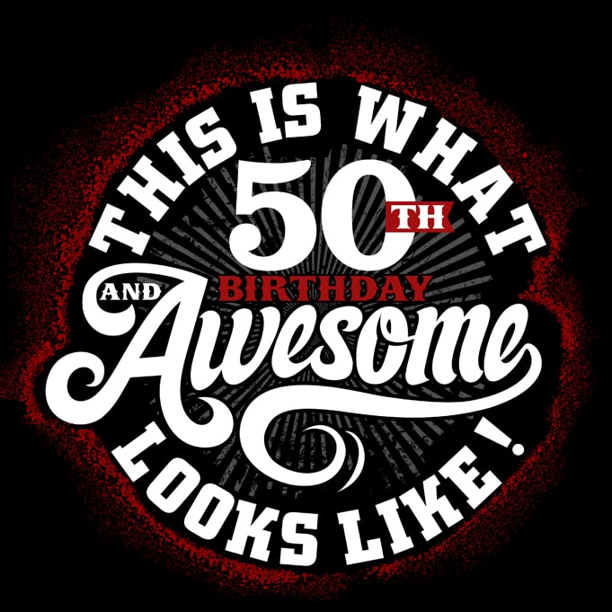 This is what 50th birthday Awesome looks like t shirt design template ...