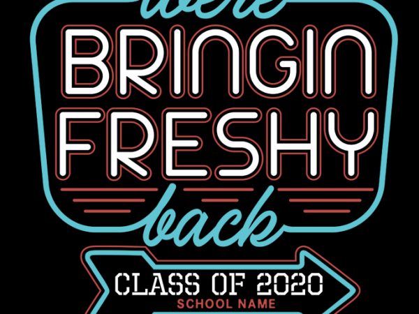 Were bringin freshy back 2 shirt design png