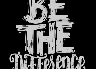 Be The Difference graphic t-shirt design