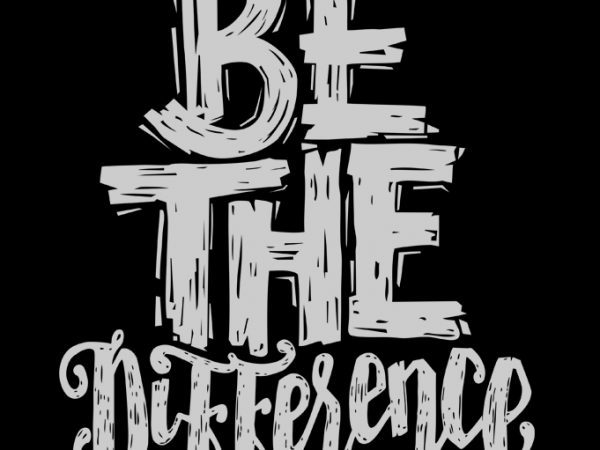 Be the difference graphic t-shirt design