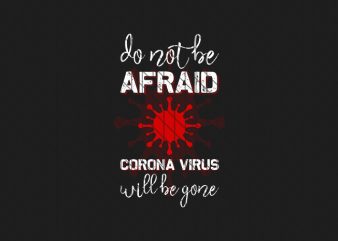 Don’t afraid corona virus, corona virus awareness tshirt design