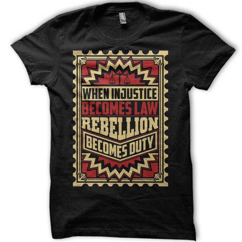 When Injustice Becomes Law graphic t-shirt design