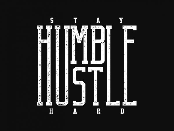 Stay humble hustle hard t-shirt design for sale