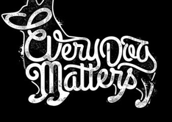 Every dog matters t-shirt design png