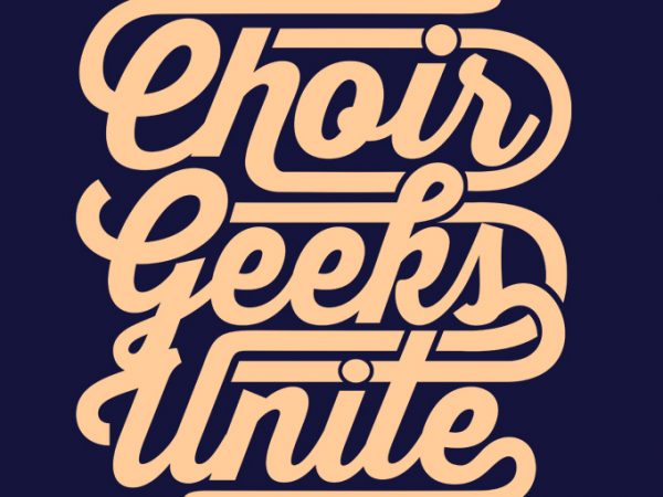 Choir geeks unite t shirt design for purchase