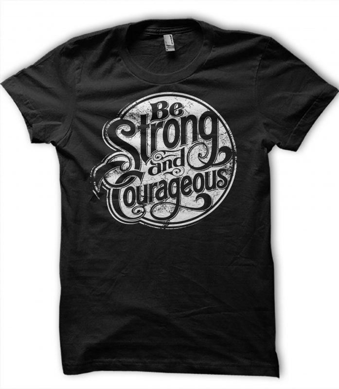 Be Strong and Courage buy t shirt design