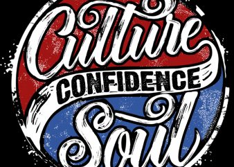 Culture Confidence soul buy t shirt design