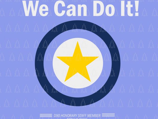 We can do it d90 staff spring 2020, we can do it d90 staff spring 2020 svg, we can do it d90 staff spring 2020 t shirt design for sale