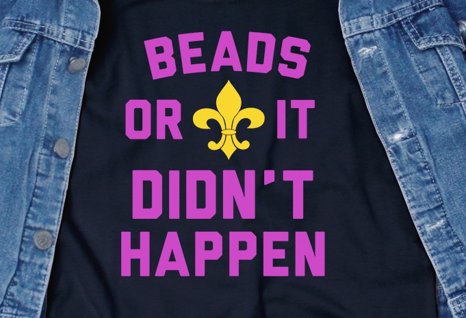 Beads Or It Didn’t Happen SVG – Mardi Gras – Funny Tshirt Design