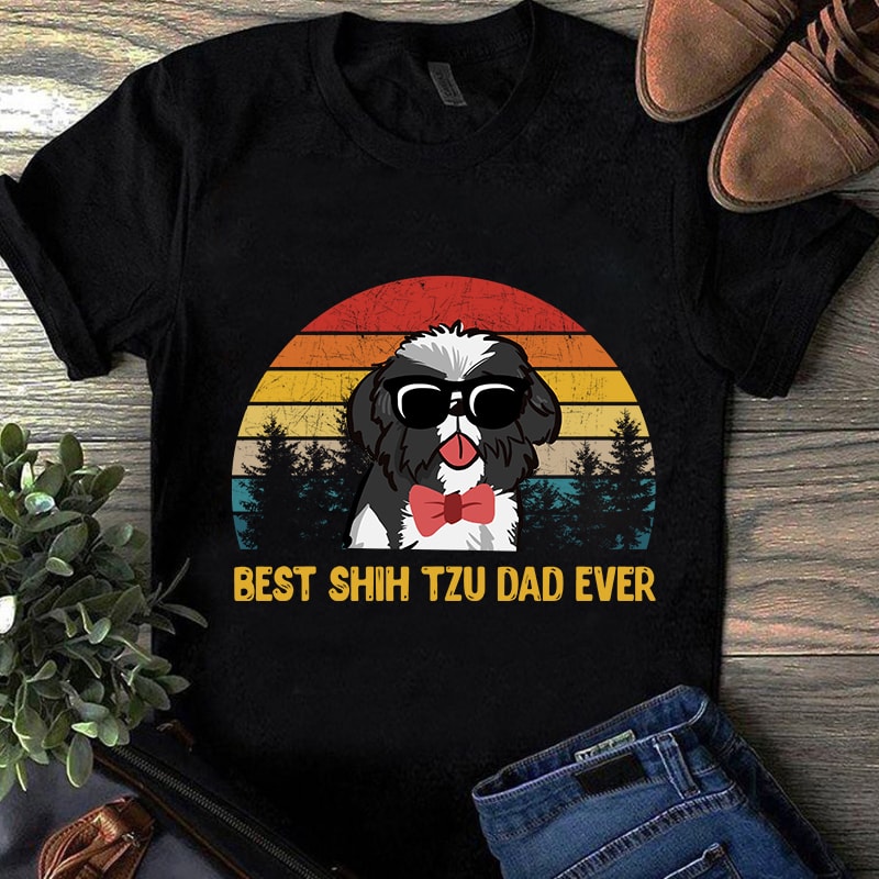 Best Shih Tzu Dad Ever Svg, Funny Dog , Vintage Father Day , Shih Tzu , Best Shih Tzu Dad, Vintage Dad Birthday EPS SVG