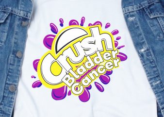 Crush Bladder Cancer SVG – Awareness – Cancer – buy t shirt design for commercial use