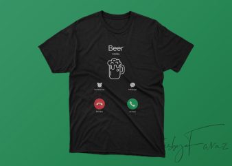 Beer Call Ready to print and commerical use t shirt design template