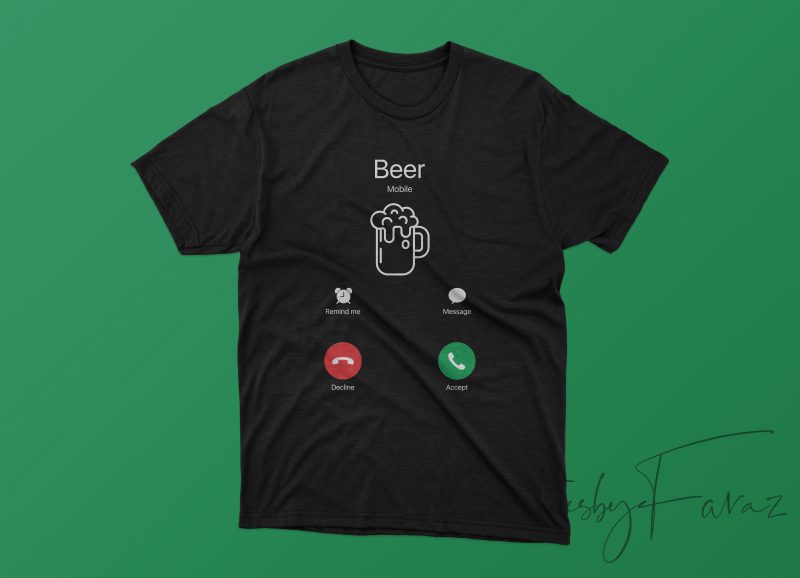 Beer Call Ready to print and commerical use t shirt design template