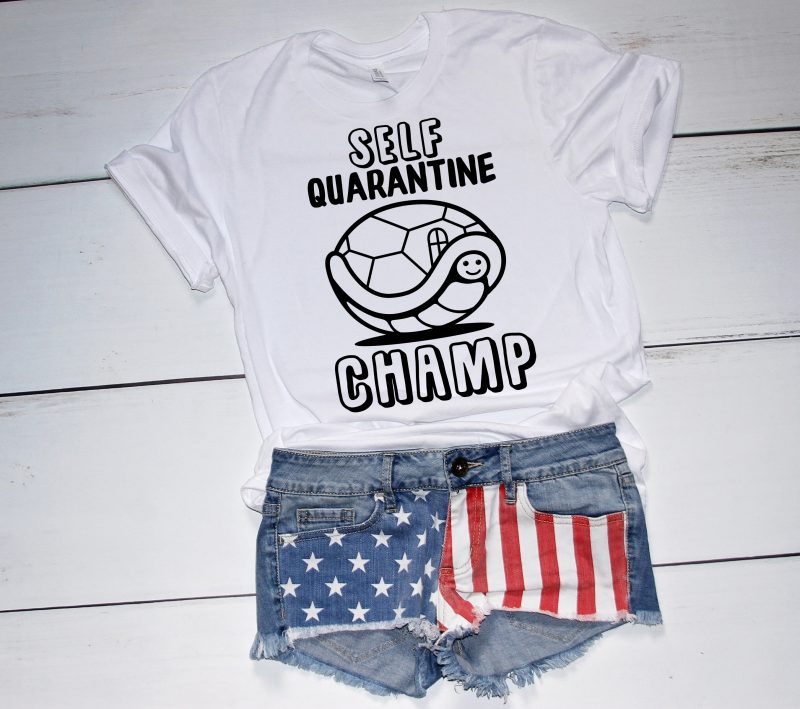 Self Quarantine Champ commercial use t-shirt design