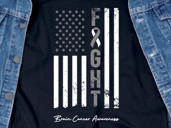 Fight brain cancer – brain cancer awareness – american flag – funny t-shirt design – commercial use Fight brain cancer – brain cancer awareness – american flag – funny t-shirt design – commercial use