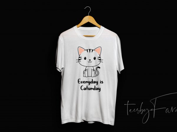 Everyday is caturday cool t shirt design Everyday is caturday cool t shirt design