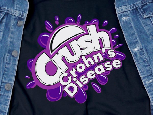 Crush crohns disease – awareness – funny t-shirt design – commercial use Crush crohns disease – awareness – funny t-shirt design – commercial use