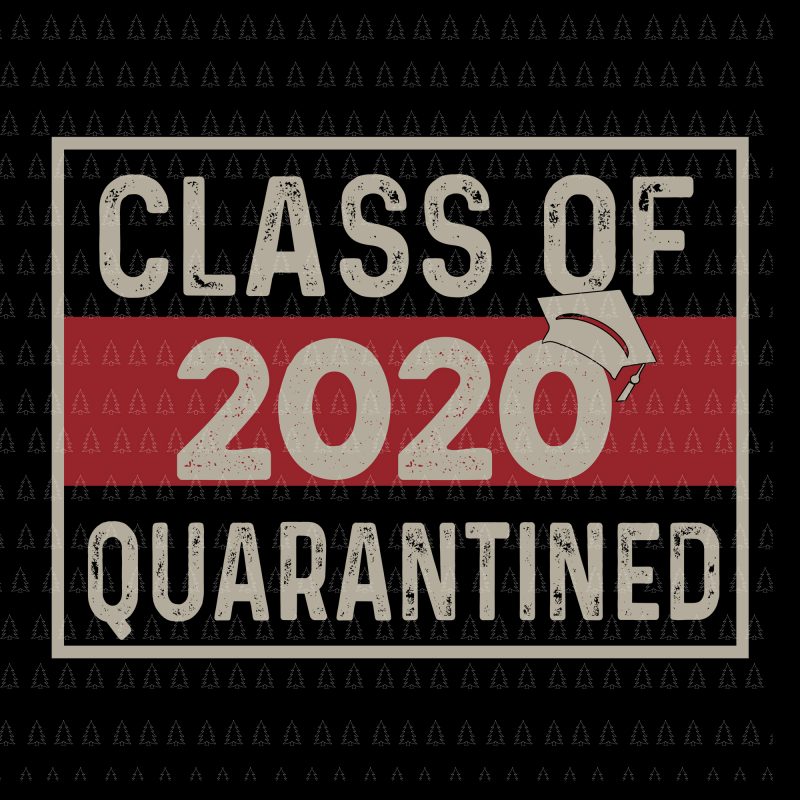 Class of quarantined seniors 2020 svg, Senior the one where they were quarantined 2020 svg, Senior the one where they were quarantined 2020, Senior 2020