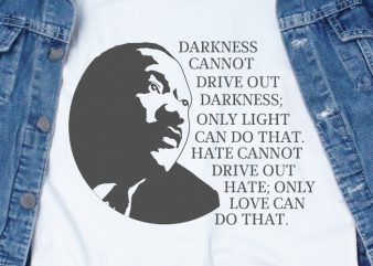 Darkness cannot drive out darkness SVG – Quotes – Motivation shirt design png buy t shirt design for commercial use