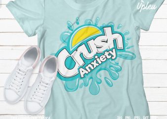 Crush Anxiety graphic t-shirt design
