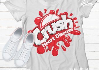 Crush Heart Disease commercial use t-shirt design