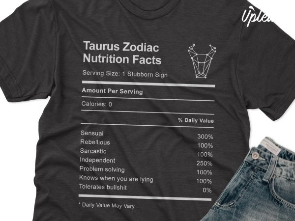 Taurus zodiac nutrition facts t shirt design for purchase