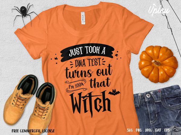 Just took dna test, turns out i’m 100% that witch t shirt design for purchase